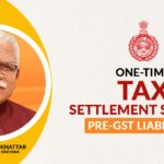 Haryana Govt Launches One Time Tax Settlement Scheme